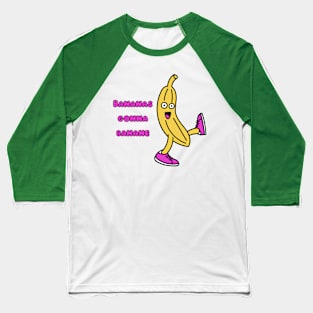 Bananas Gonna Banane Baseball T-Shirt